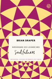 Närvarande och levande med soulfulness