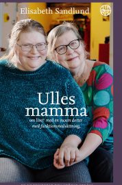Ulles mamma - om livet med en vuxen dotter med funktionsnedsättning, pocket
