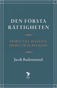 Den första rättigheten, frihet till religion, frihet från religion