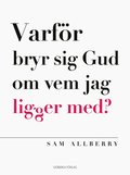 Varför bryr sig Gud om vem jag ligger med?