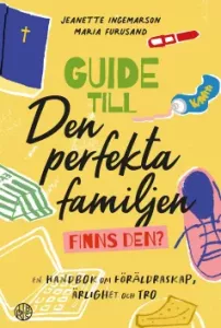 Guide till den perfekta familjen.Finns den?
