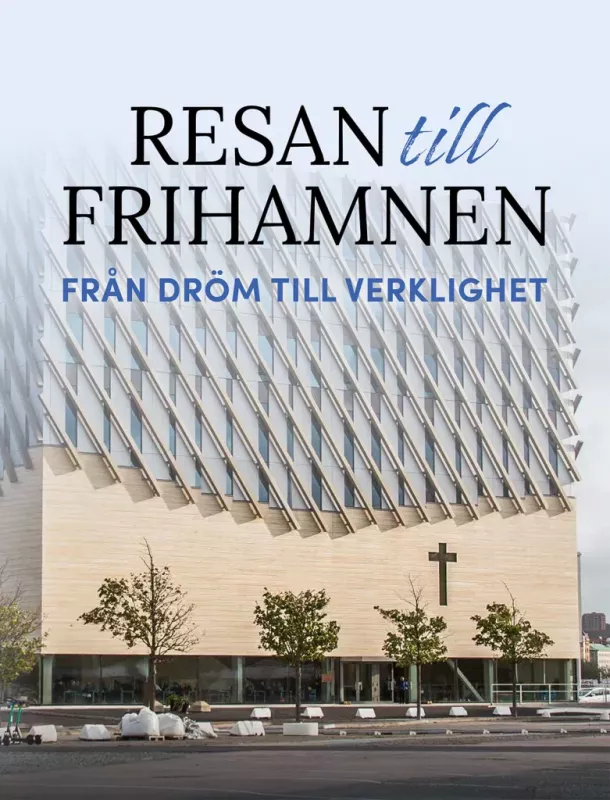 Resan till frihamnen, från dröm till verklighet