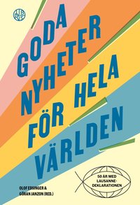 Goda nyheter för hela världen. 50 år med Lausannedeklarationen