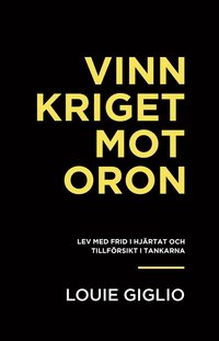 Vinn kriget mot oron