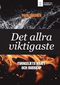 Det allra viktigaste, evangeliets kraft och budskap