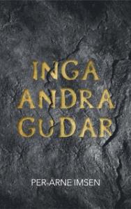 Inga andra gudar, andra uppl.