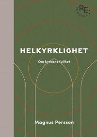 Helkyrklighet, om kyrkans fullhet