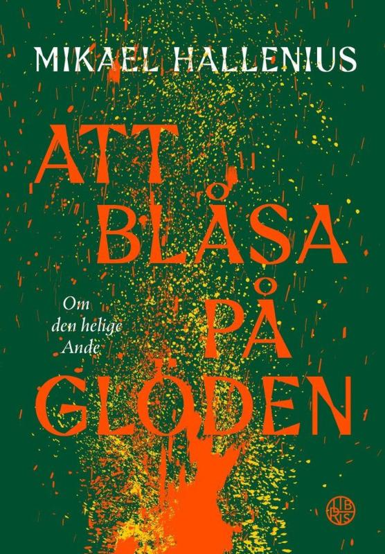 Att blåsa på glöden, om den Helige Ande