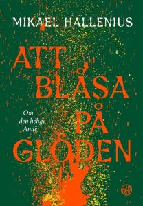 Att blåsa på glöden, om den Helige Ande