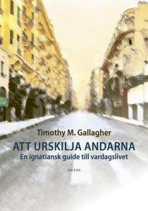 Att urskilja andarna, en ignatiansk guide till vardagslivet