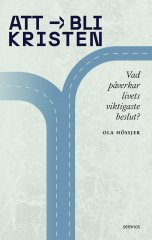 Att -bli kristen, Vad påverkar livets viktigaste beslut?