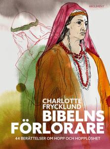 Bibelns förlorare, 44 berättelser om hopp och hopplöshet