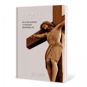 Evigt liv, en vägledning i kyrkans bekännelse