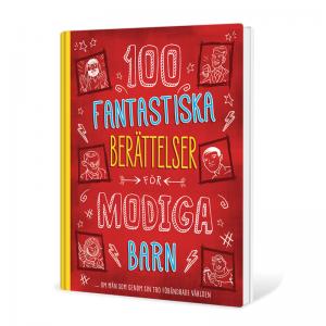 100 fantastiska berättelser för modiga barn om män som genom sin tro förändrade världen