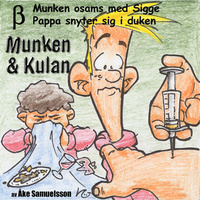 Munken & Kulan: Munken osams med Sigge, Pappa snyter sig i duken