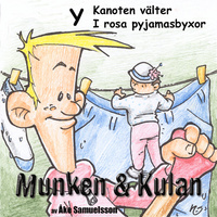 Munken & Kulan: Y, Kanoten välterr, I rosa pyjamasbyxor