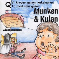 Munken & Kulan: Q, Vi kryper genom kakelugnen, Ta med smörgåsar