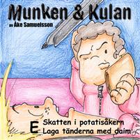 Munken & Kulan: E, Skatten i potatisåkern, Laga tänderna med daim