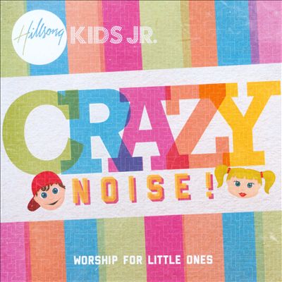 Crazy noise! Worship for little ones
