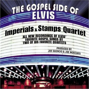 The gospel side of - elvis the imperials & the stamps quartet