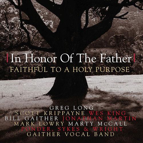 In honor of the father - Faithful to a holy purpose
