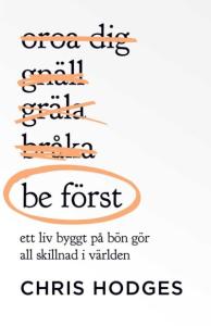 Be först, ett liv byggt på bön gör all skillnad i ärlden