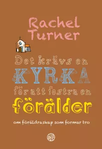 Det krävs en kyrka för att fostra en förälder