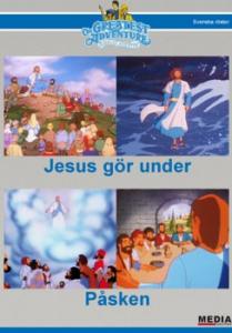 Bibelns Äventyr  Jesus gör under/Påsken