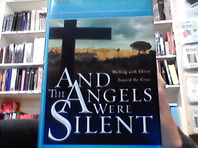 And the angels were silent hard cover