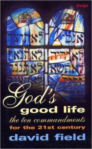 God's good life - The ten commandments for the 21st century