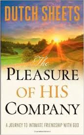 The pleasure of his company: A journey to intimite friendship with God