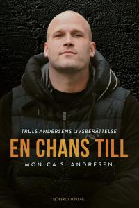 En chans till, Truls Andersens livsberättelse