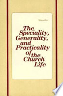 THE SPECIALITY, GENERALITY, AND PRACTICALITY OF THE CHURCH LIFE