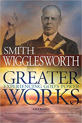 SMITH WIGGLESWORTH GREATER WORKS