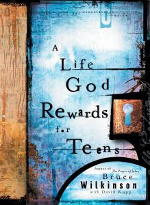 A LIFE GOD REWARDS FOR TEENS