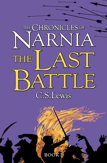 THE CRONICLES OF NARNIA - THE LAST BATTLE- BOOK 7