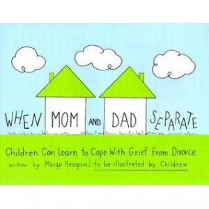 WHEN MOM AND DAD SEPARATE