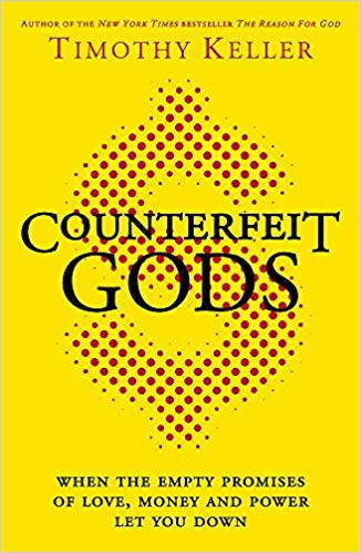 COUNTERFEIT GODS-When the Empty Promises of Love, Money and Power Let You Down PAPERBACK