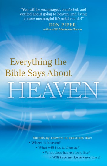 EVERYTHING THE BIBLE SAYS ABOUT HEAVEN