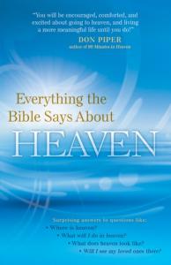 EVERYTHING THE BIBLE SAYS ABOUT HEAVEN