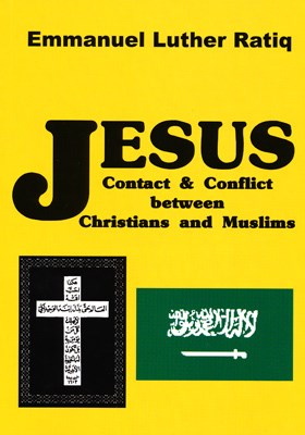 JESUS CONTAKT & CONFLICT BETWEEN cHRISTIANS AND MUSLIMS