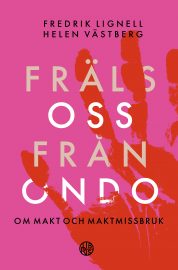 Fräls oss från ondo, om makt och maktmissbruk