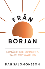 Från början, upptäck Guds ursprungstanke med skapelsen