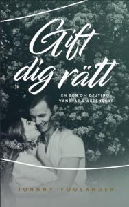 Gift dig rätt, en bok om dejting, vänskap och äktenskap