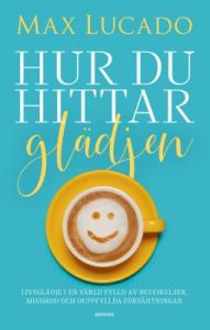 Hur du hittar glädjen