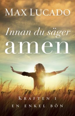 Innan du säger amen, kraften i en enkel bön