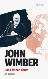 John Wimber hans liv och tjänst