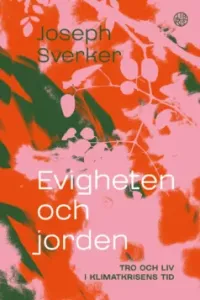 Evigheten och jorden, tro och liv i klimatkrisens tid