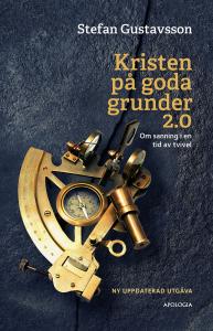 Kristen på goda grunder 2.0 , Om sanning i en tid av tvivel