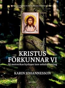 Kristus förkunnar vi, så motverkas inre sekularisering
